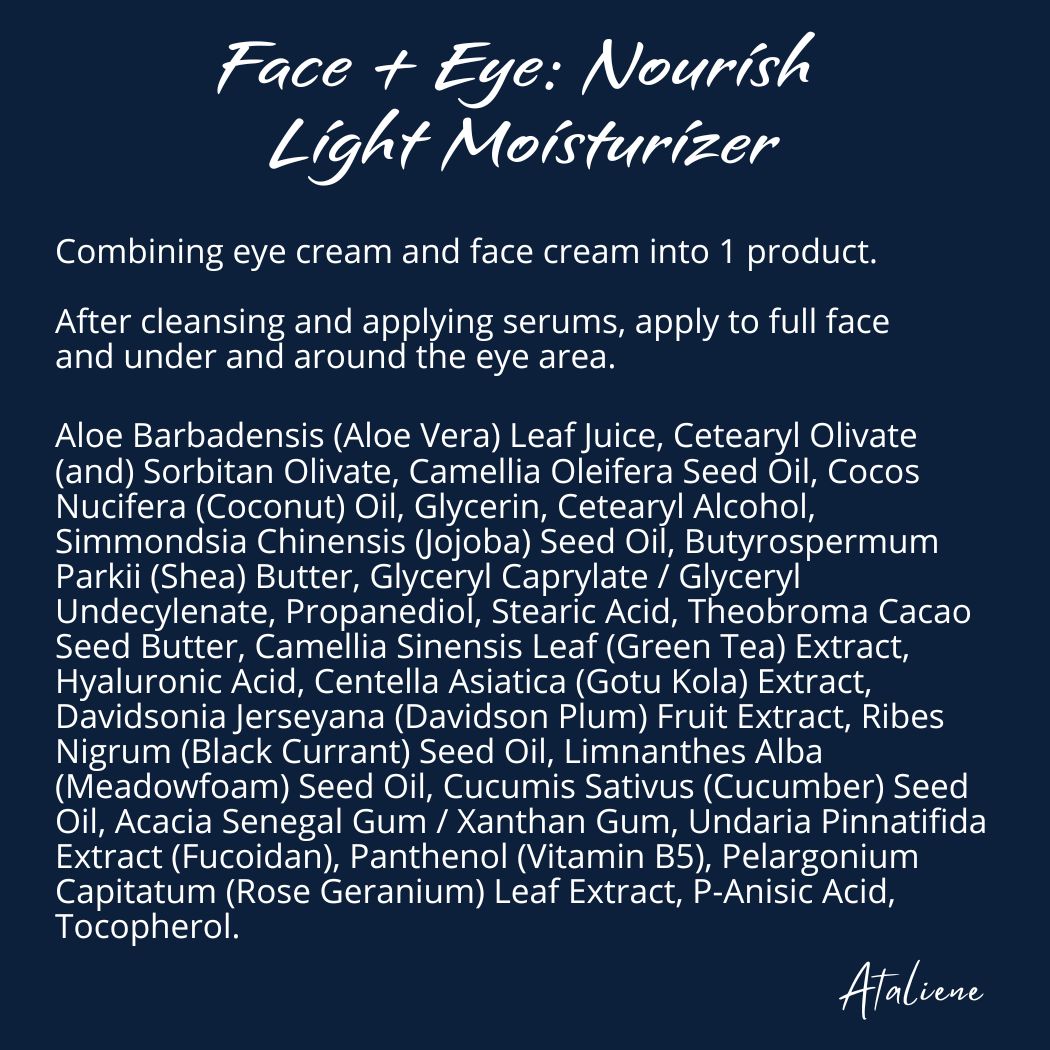Face + Eye: Nourish Light Moisturizer - Ataliene Skincare Private Label