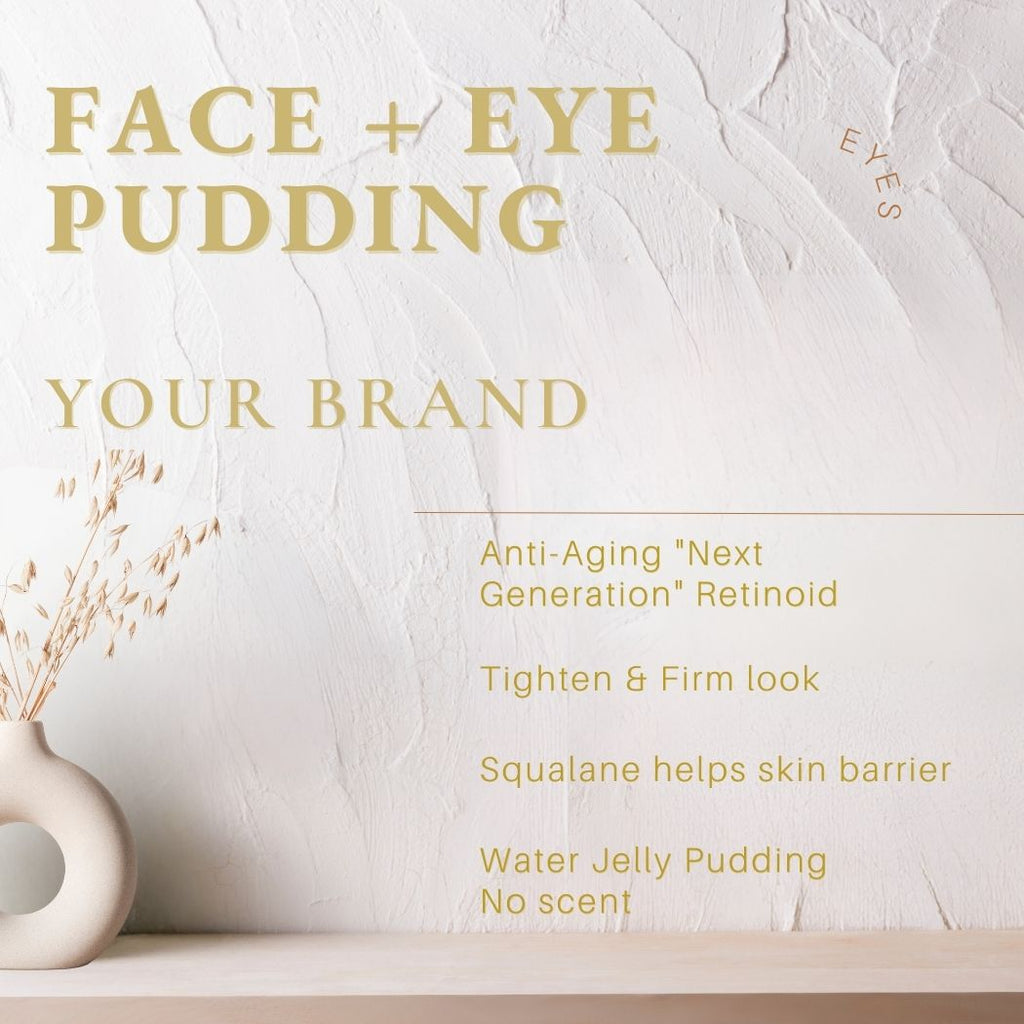 Face + Eye Pudding: "Next Generation Retinol” and Squalane - Ataliene Skincare Private Label