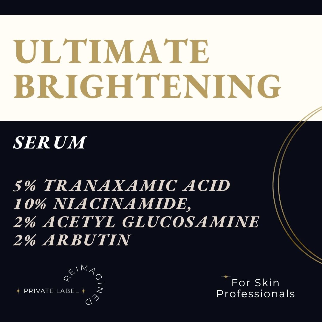 Private Label  'Ultimate BRIGHTENING SERUM'. The top half is cream with gold text, and the bottom half is dark navy with white text listing ingredients: 5% Tranexamic Acid, 10% Niacinamide, 2% Acetyl Glucosamine, and 2% Arbutin. For Skin Professionals
